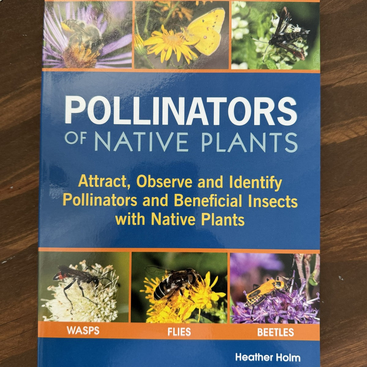 "Pollinators of Native Plants" by Heather Holm () - Each